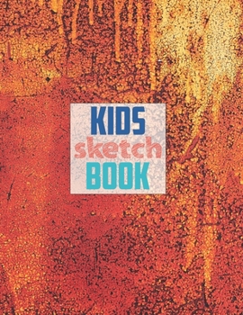 Paperback Sketch book for kids: Blank Paper for Drawing - 120 Pages ( 8.5"x11" )Blank Paper for Drawing, Doodling or Sketching (Sketchbooks For Kids) Book