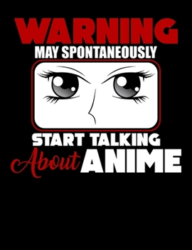 Paperback Warning May Spontaneously Start Talking About Anime: Funny Warning: May Spontaneously Start Talking About Anime Blank Anime Manga Comic Book Notebook Book