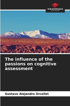 Paperback The influence of the passions on cognitive assessment Book
