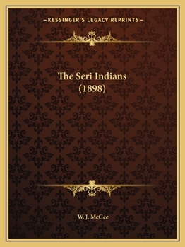 Paperback The Seri Indians (1898) Book