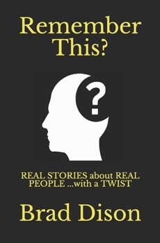 Paperback Remember This?: Real Stories about Real People ...with a Twist Book