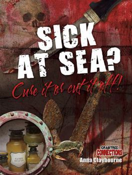 Hardcover Sick at Sea? Cure It or Cut It Off! Book