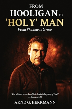 Paperback From Hooligan to 'Holy Man': From Shadow to Grace Book