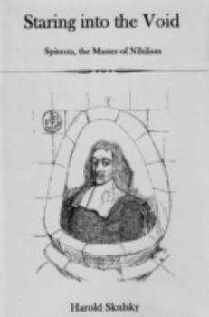 Hardcover Staring Into the Void: Spinoza, Master of Nihilism Book