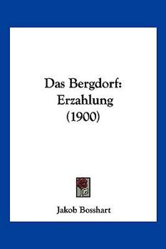Paperback Das Bergdorf: Erzahlung (1900) [German] Book