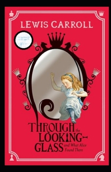 Paperback Through the Looking Glass (And What Alice Found There) Annotated Book