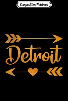 Composition Notebook: DETROIT MI MICHIGAN Funny City Home Roots USA Women Gift  Journal/Notebook Blank Lined Ruled 6x9 100 Pages