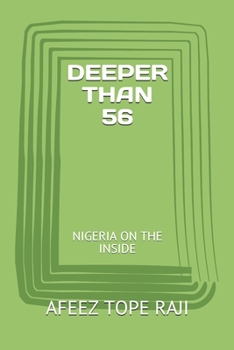 Paperback Deeper Than 56: Nigeria on the Inside Book