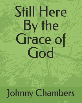 Paperback Still Here By the Grace of God Book