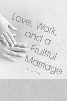 Paperback Love, Work, and a Fruitful Marriage Book