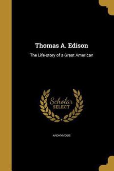 Paperback Thomas A. Edison: The Life-story of a Great American Book