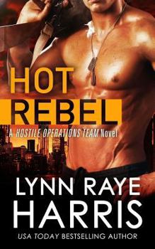 Paperback Hot Rebel: A Hostile Operations Team Novel Book