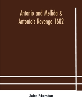 Paperback Antonio and Mellida & Antonio's revenge 1602 Book