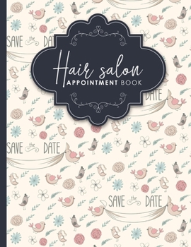 Paperback Hair Salon Appointment Book: 7 Columns Appointment Log, Appointment Scheduling Template, Hourly Appointment Book, Cute Wedding Cover Book