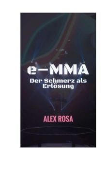 Paperback e-MMA: Der Schmerz als Erlösung - neue Fassung [German] Book