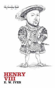 Henry VIII (Very Interesting People) - Book #14 of the Very Interesting People