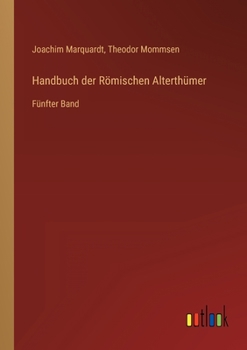 Paperback Handbuch der Römischen Alterthümer: Fünfter Band [German] Book