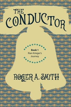 Paperback The Conductor: Rian Krieger's Journey - Book 1 Book