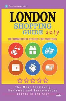 London Shopping Guide 2019: Best Rated Stores in London, England - Stores Recommended for Visitors, (Shopping Guide 2019)