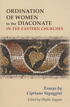 Paperback Ordination of Women to the Diaconate in the Eastern Churches: Essays by Cipriano Vagaggini Book