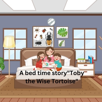 A bedtime story "Toby the Wise Tortoise"