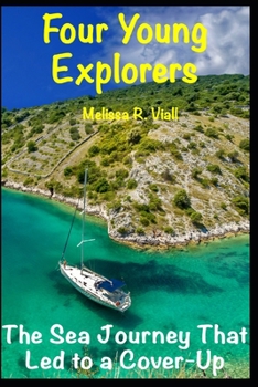 Paperback Four Young Explorers: The Sea Journey that Led to a Cover-up Book