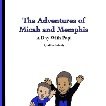 The Adventures of Micah and Memphis: A Day With Papi