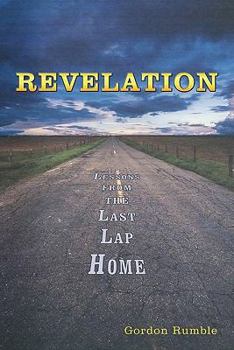 Paperback Revelation: Lessons from the Last Lap Home Book