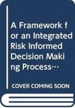 Paperback A Framework for an Integrated Risk Informed Decision Making Process: A Report by the International Nuclear Safety Group [Russian] Book