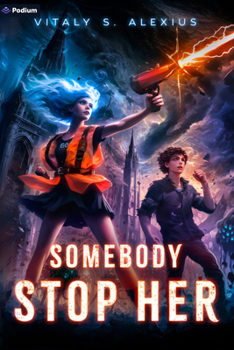 Paperback Somebody Stop Her: A Superhero/Apocalypse Litrpg Book