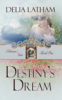 Destiny's Dream - Book #1 of the Solomon's Gate