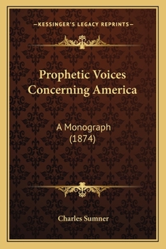 Prophetic Voices Concerning America: A Monograph