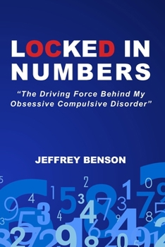 Paperback Locked In Numbers: The Driving Force Behind My Obsessive Compulsive Disorder Book