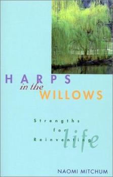 Paperback Harps in the Willows: Strengths for Reinventing Life Book
