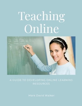 Paperback Teaching Online: A Guide To Developing Online Learning Resources Book