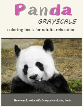 Paperback Panda GrayScale Coloring Book for Adults Relaxation: New Way to Color with Grayscale Coloring Book