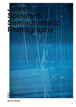 Paperback Jules Spinatsch: Semiautomatic Photography Book