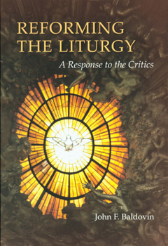 Paperback Reforming the Liturgy: A Response to the Critics Book