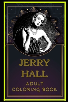Paperback Jerry Hall Adult Coloring Book: Color Out Your Stress with Creative Designs Book