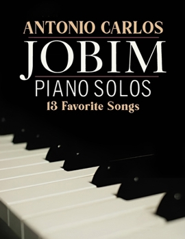 Paperback Antonio Carlos Jobim Piano Solos: 13 Favorite Songs Book
