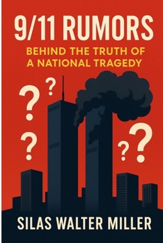 9/11 Rumors: Behind the Truth of a National Tragedy