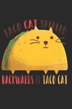 Paperback Taco Cat Spelled Backwards Is Taco Cat Journal. Taco Shaped Cat Mexican Food Tacos NotBook Book