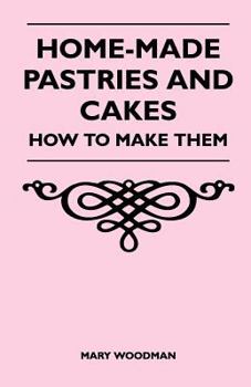 Paperback Home-Made Pastries and Cakes - How to Make Them Book