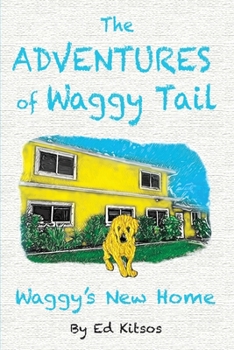 Paperback The Adventures of Waggy Tail: Waggy's New Home Book