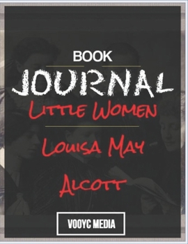 Paperback Book Journal: Little Women by Louisa May Alcott Book