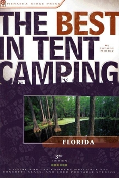 Paperback The Best in Tent Camping: Florida: A Guide for Car Campers Who Hate RVs, Concrete Slabs, and Loud Portable Stereos Book