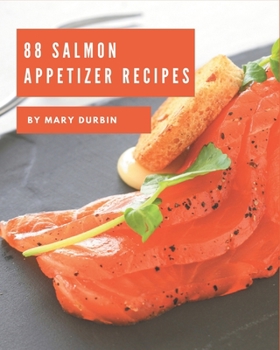 Paperback 88 Salmon Appetizer Recipes: Discover Salmon Appetizer Cookbook NOW! Book