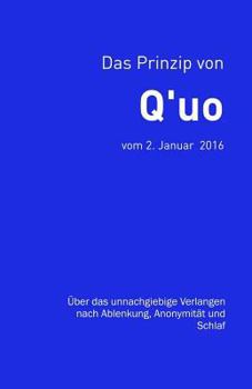 Paperback Das Prinzip von Q'uo (2. Januar 2016): Über das unnachgiebige Verlangen nach Ablenkung, Anonymität und Schlaf [German] Book