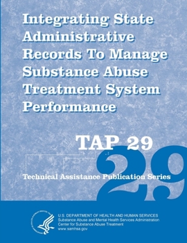 Integrating State Administrative Records To Manage Substance Abuse Treatment System Performance