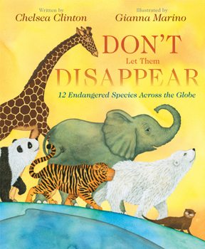 Hardcover Don't Let Them Disappear: 12 Endangered Species Across the Globe Book